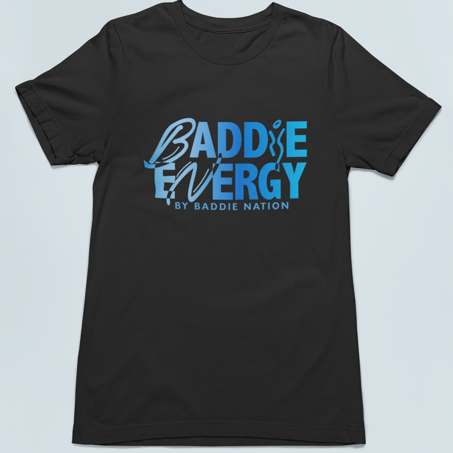 Baddie Energy T-Shirts