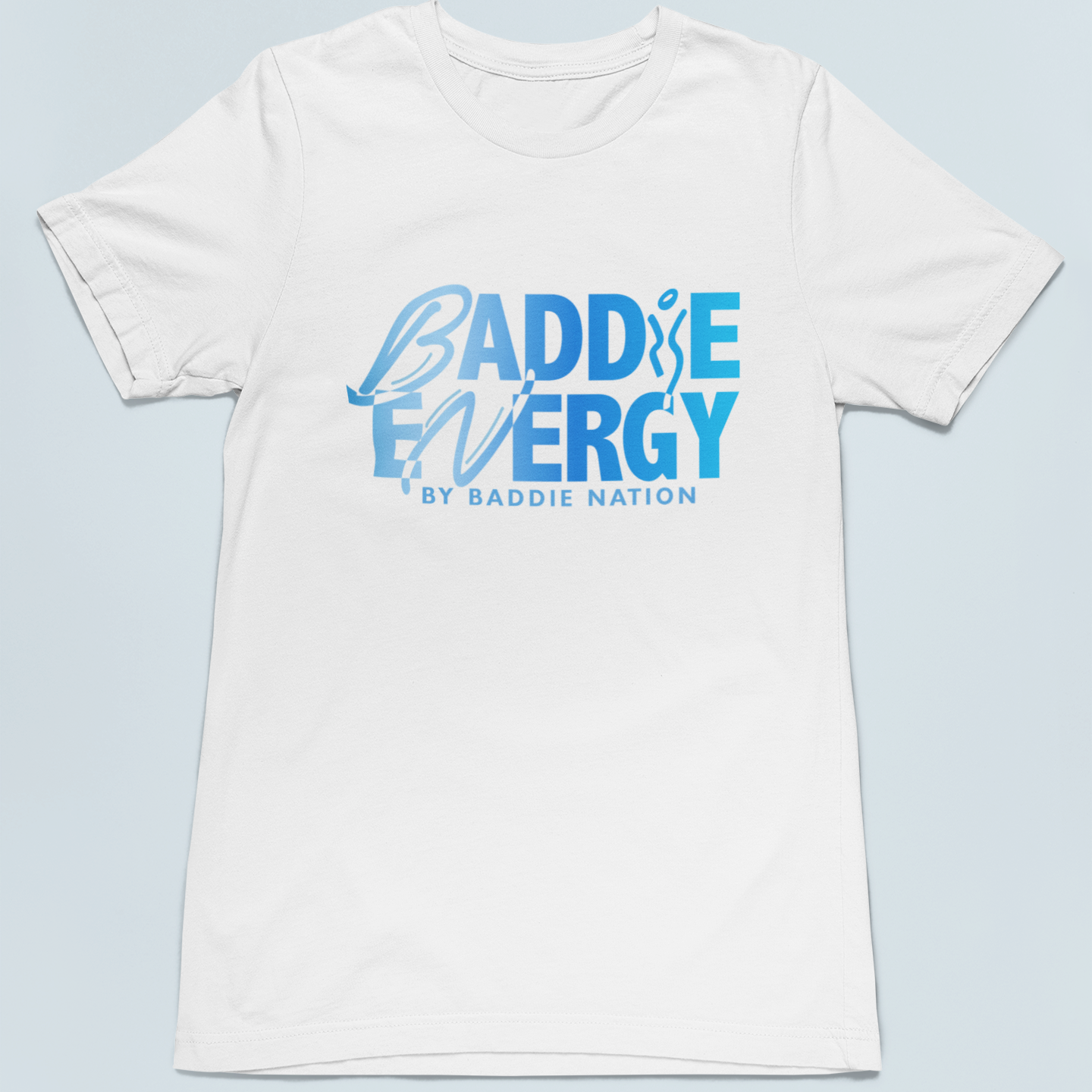 Baddie Energy T-Shirts