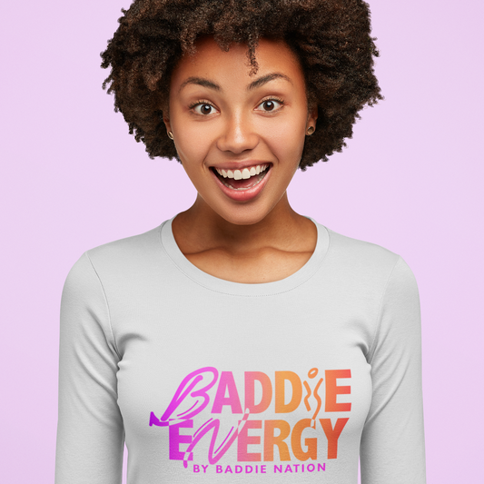Baddie Energy Long Sleeve T-Shirts